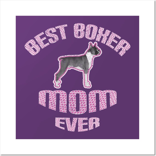 Best Boxer Mom Ever: Boxer Puppy Dog T-shirt for Women Wall Art by bamalife